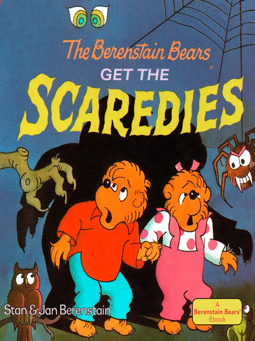 Title details for The Berenstain Bears Get the Scaredies by Stan Berenstain - Wait list